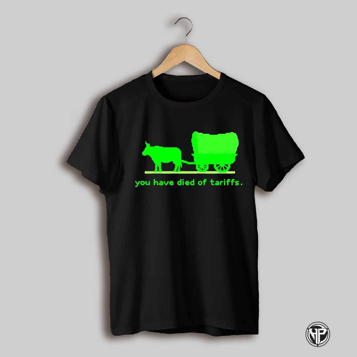 You Have Died Of Tariffs Game Shirt