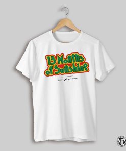 13 Months Of Sunshine Written And Performed By Adam Huini Daniel Shirt