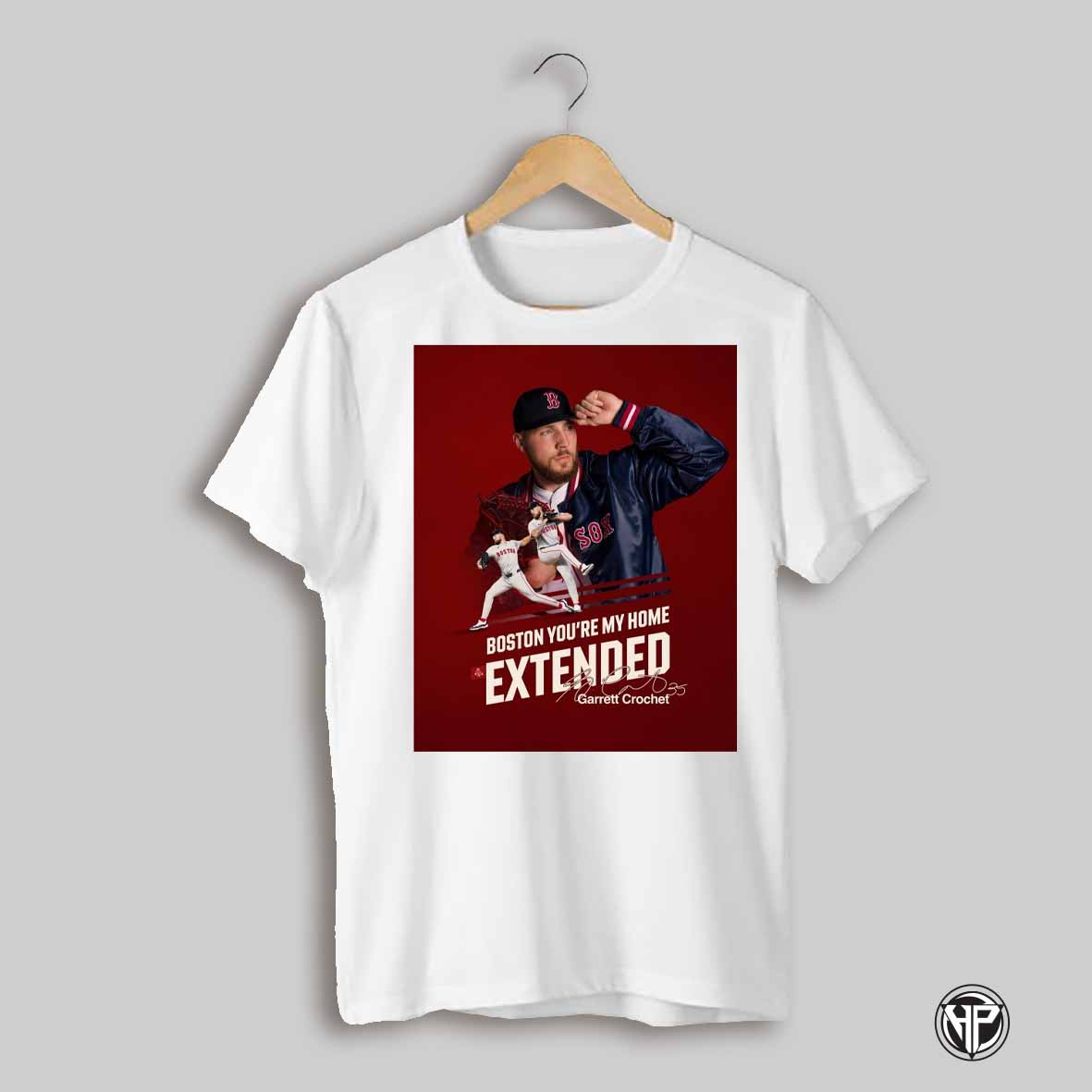 Boston Red Sox Boston Youre My Home Extended Garrett Crochet Signature Poster T Shirt