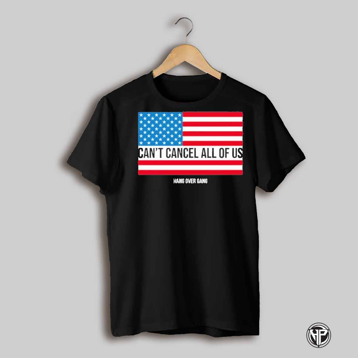 Cant Cancel All Of Us Hang Over Gang Shirt
