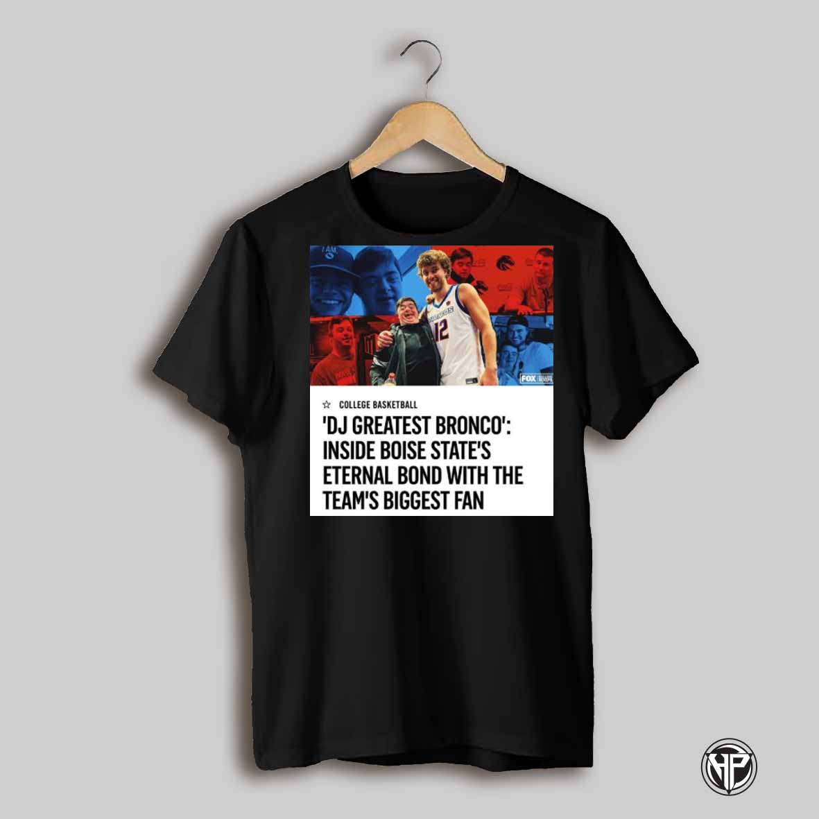 College Basketball Crown Dj Greatest Bronco Inside Boise States Eternal Bond With The Teams Biggest Fan T Shirt