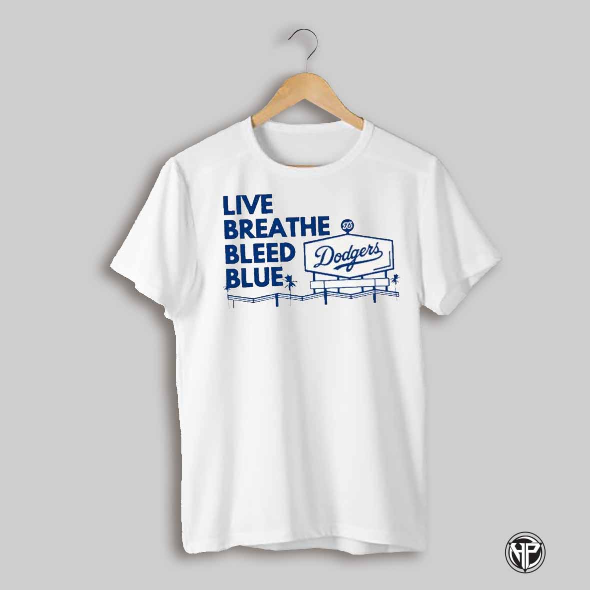 Dodgers Live Breathe Bleed Blue Shirt