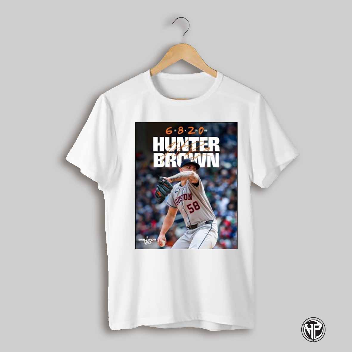 Hunter Brown Houston Astros Baseball Mlb Vs Minnesota Twins 6 Ip 8 K 2 Er Built For This Signature T Shirt