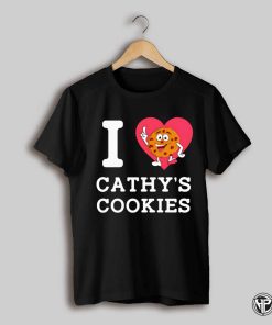 I Heart Cathys Cookies Funny Shirt