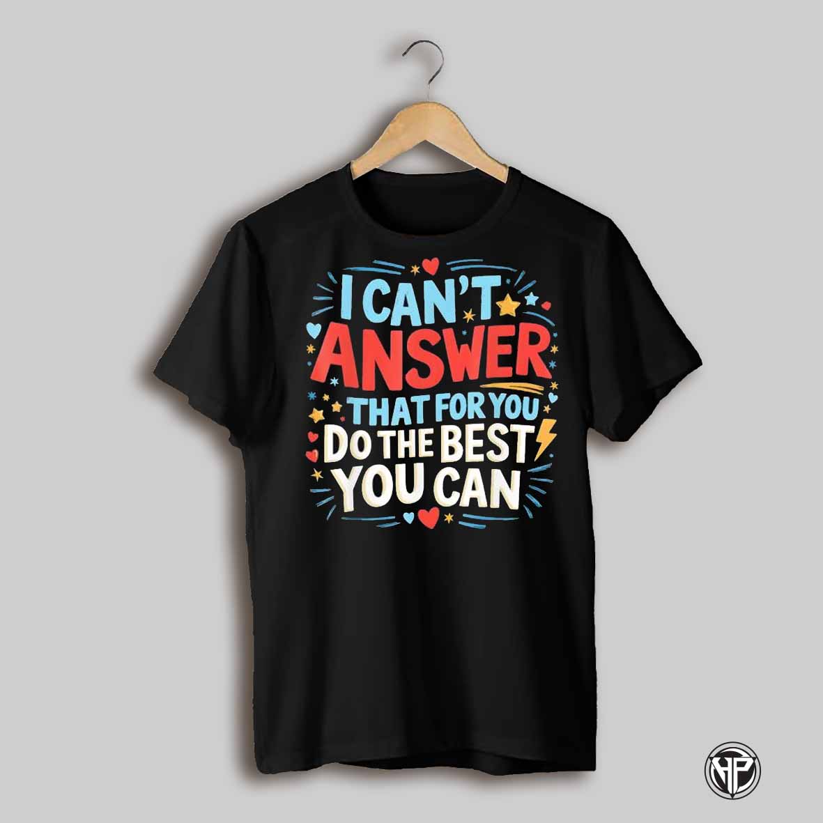 I Cant Answer That For You Star Test Teacher Testing Day Shirt