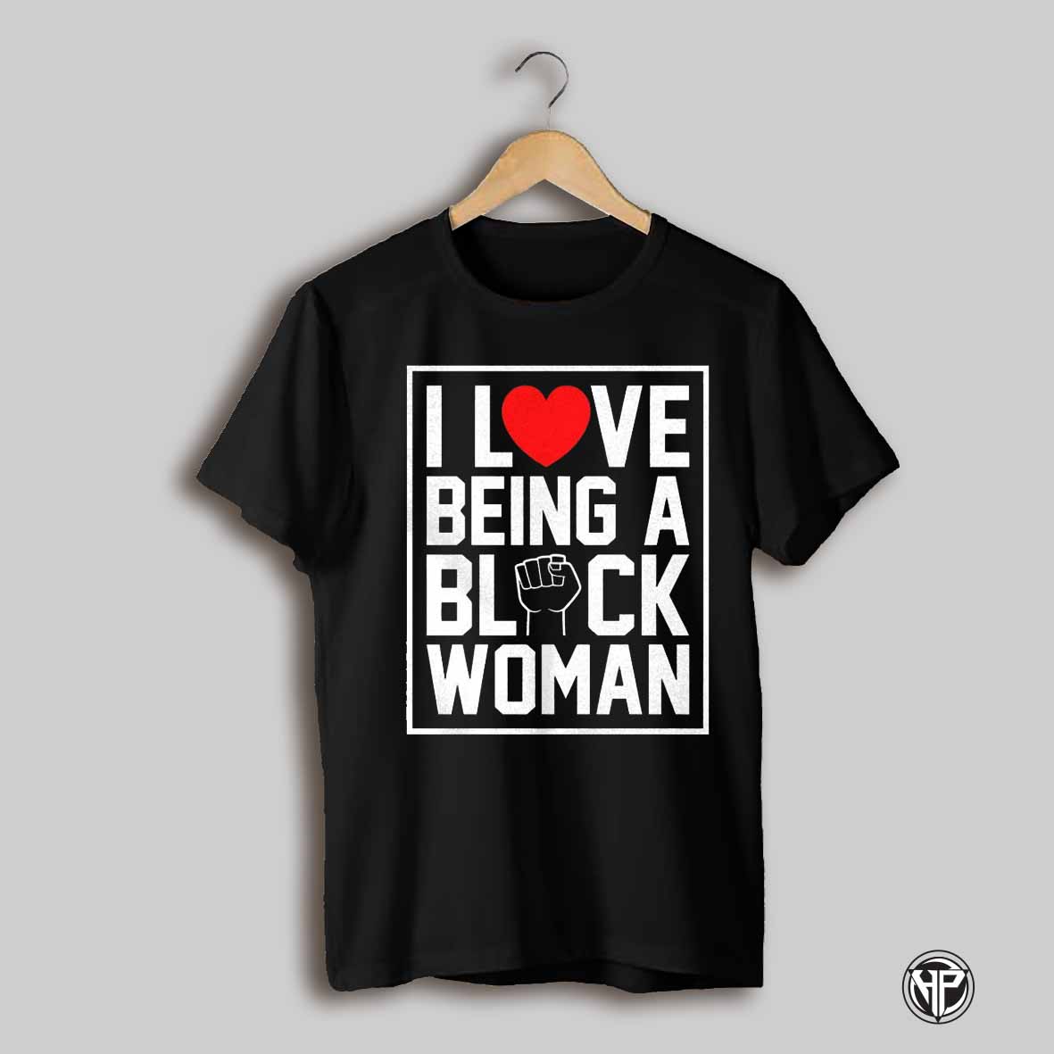 I Love Being A Black Woman Best Shirt