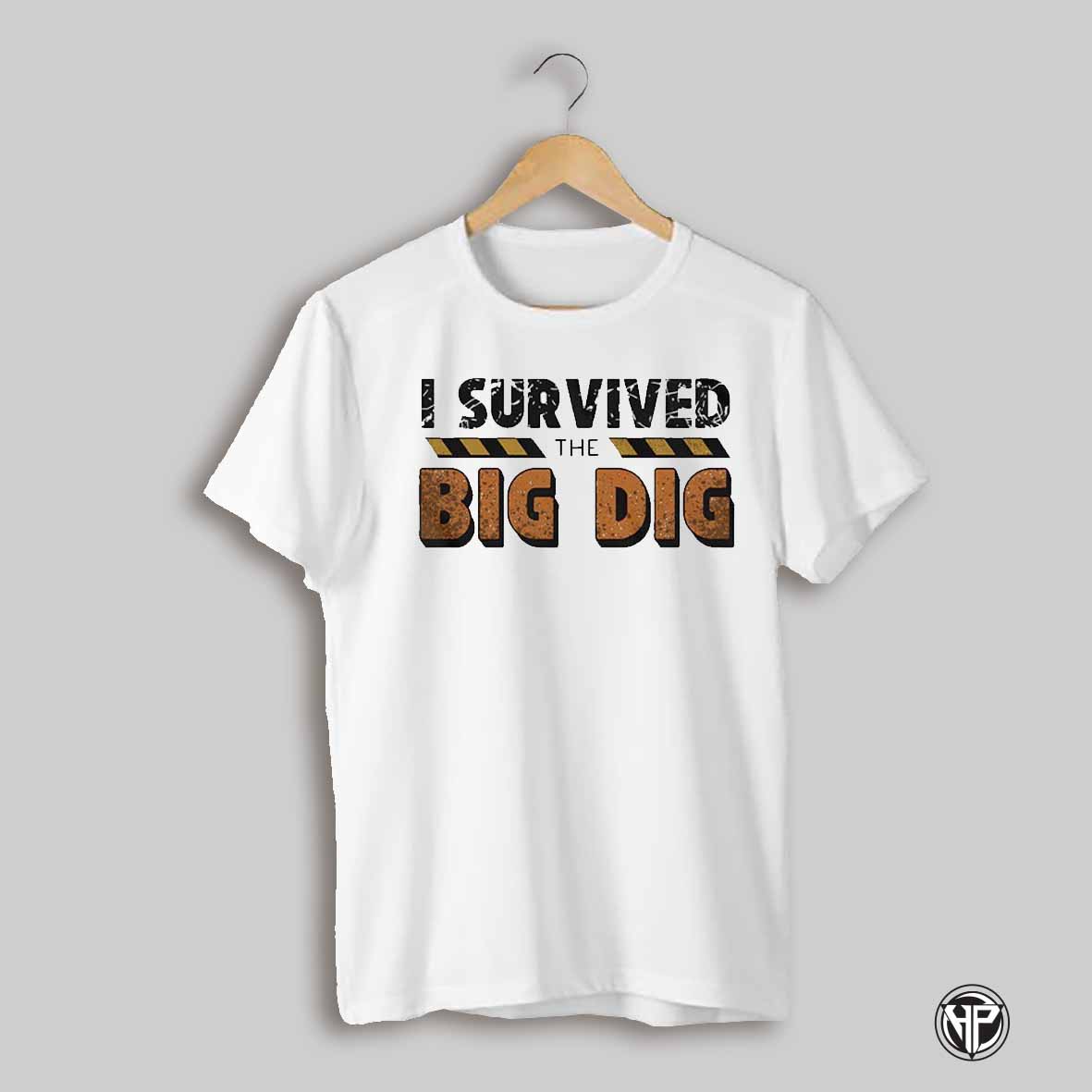 I Survived The Big Dig Shirt