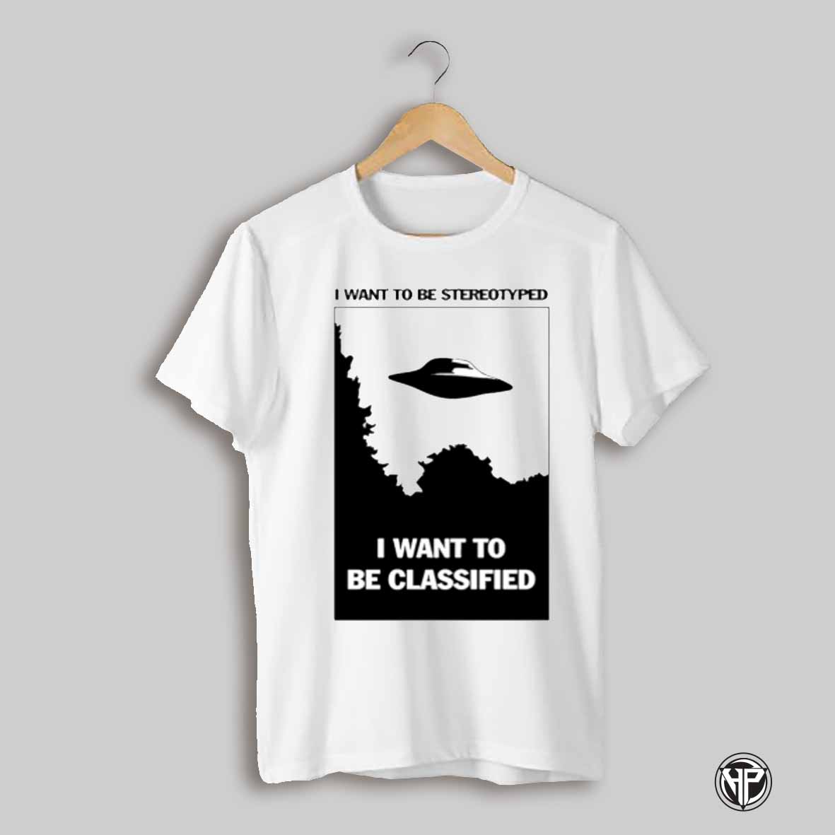 I Want To Be Stereotyped I Want To Be Classified Shirt