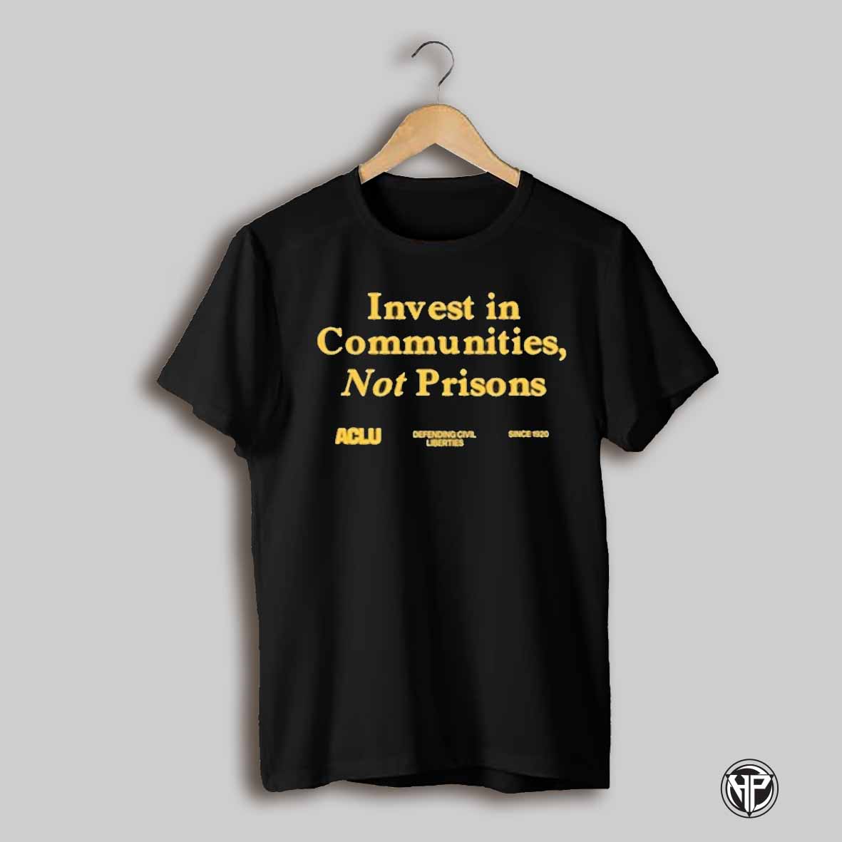 Invest In Communities Not Prisons T Shirt