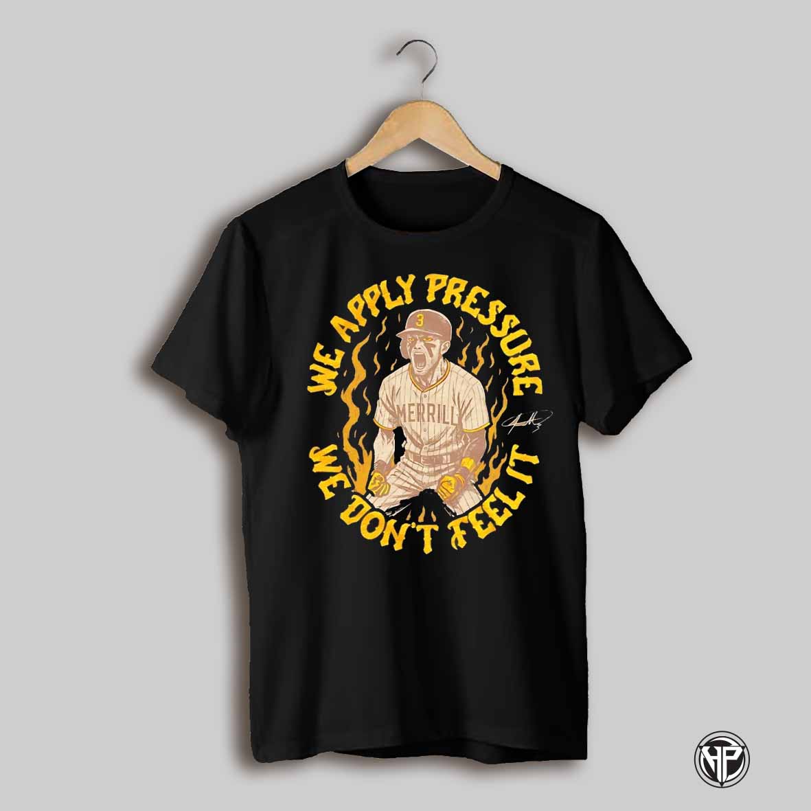 Jackson Merrill San Diego Padres We Apply Pressure We Dont Feel It Shirt