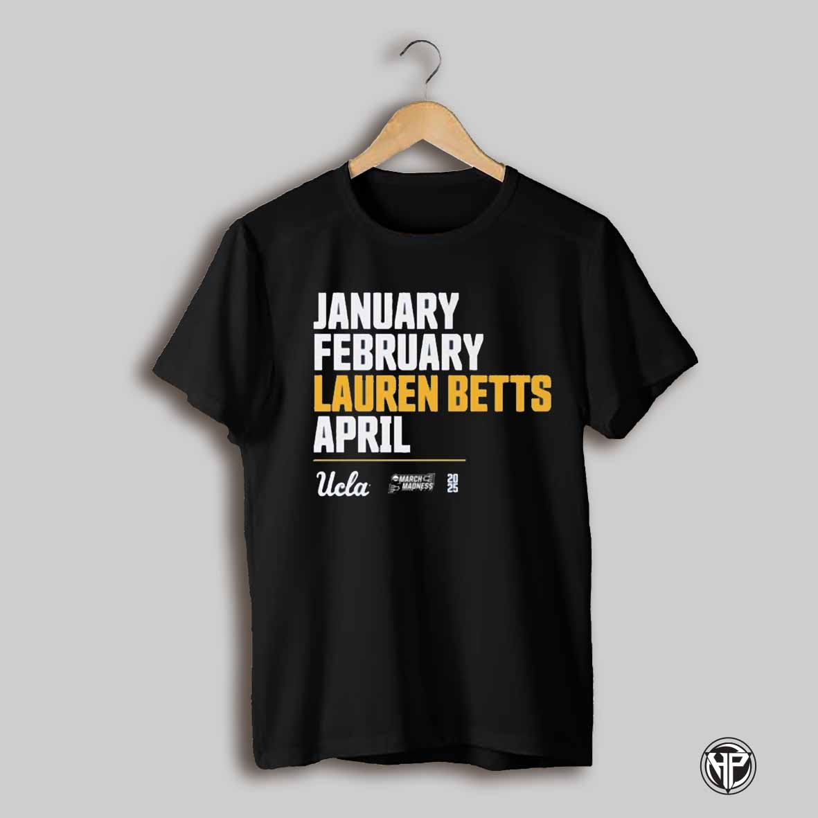 January February Lauren Betts April 2025 Ucla Bruins Ncaa March Madness Calendar Logo T Shirt