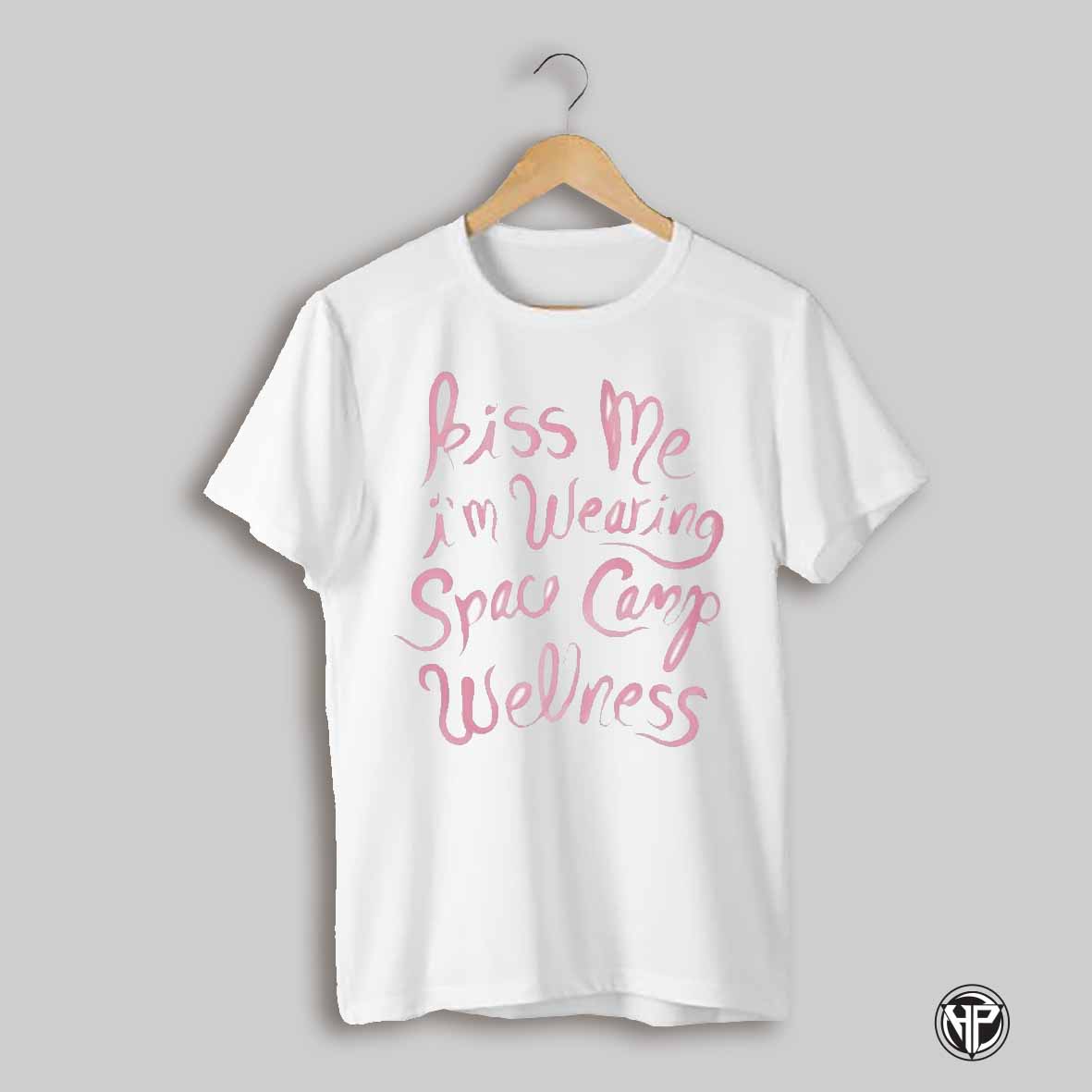 Kiss Me Im Wearing Space Camp Wellness Shirt