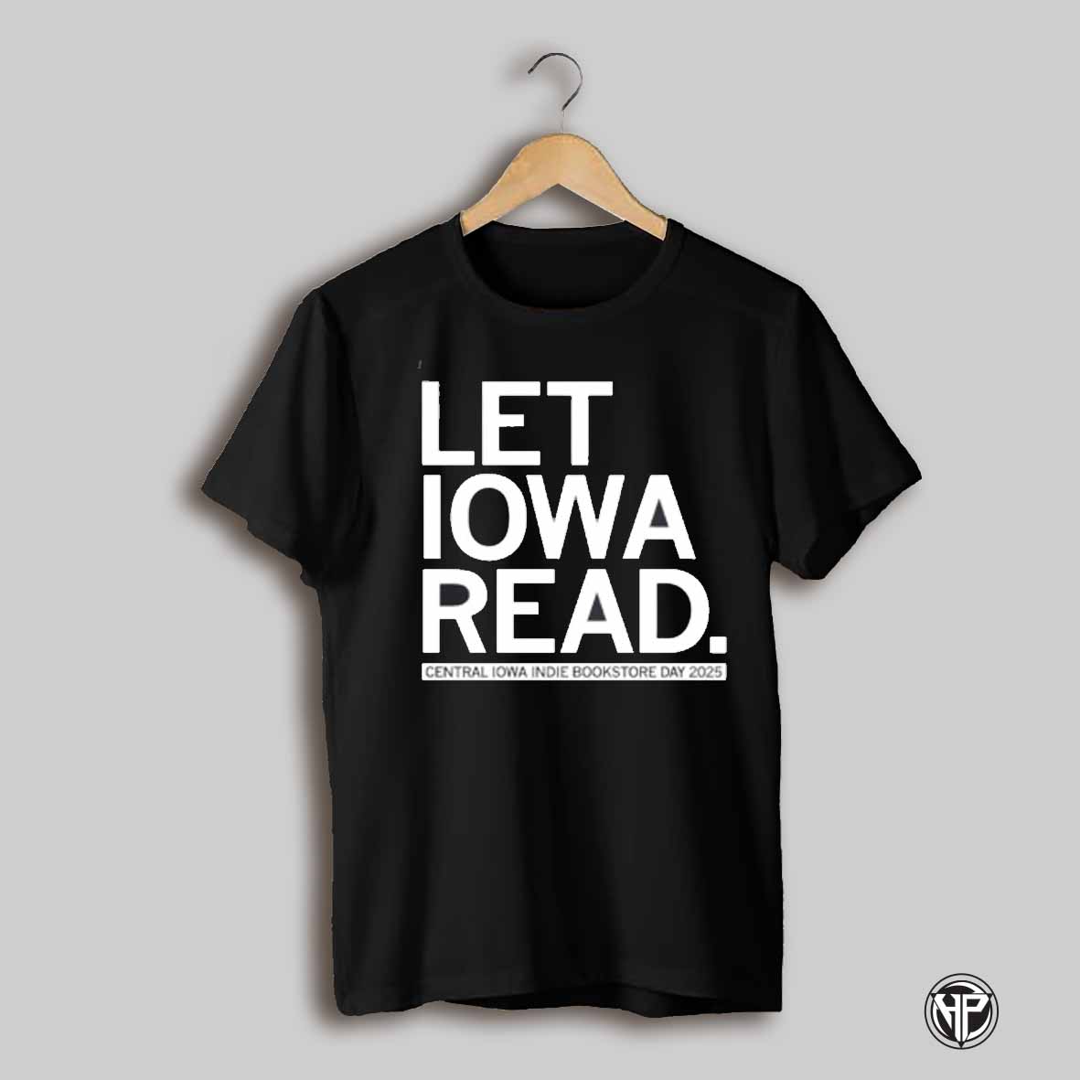 Let Iowa Read Celebrate Independent Bookstore Day 2025 Shirt