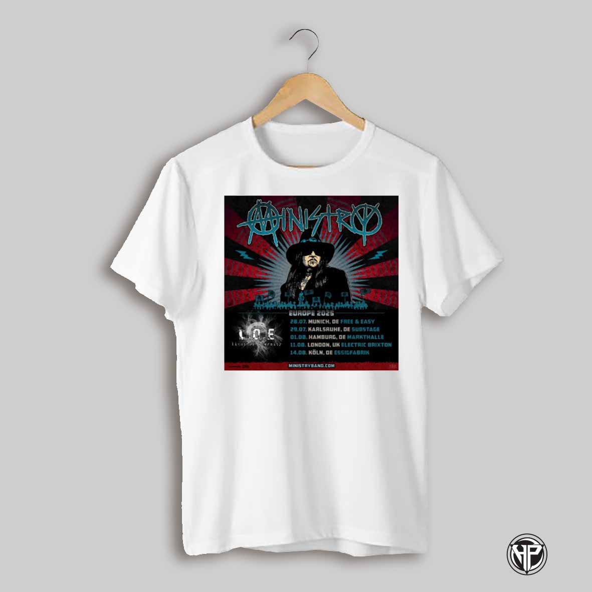 Ministry L O E Europe 2025 28 07 Munich De Free And Easy 29 07 Karlsruhe De Substage Poster T Shirt
