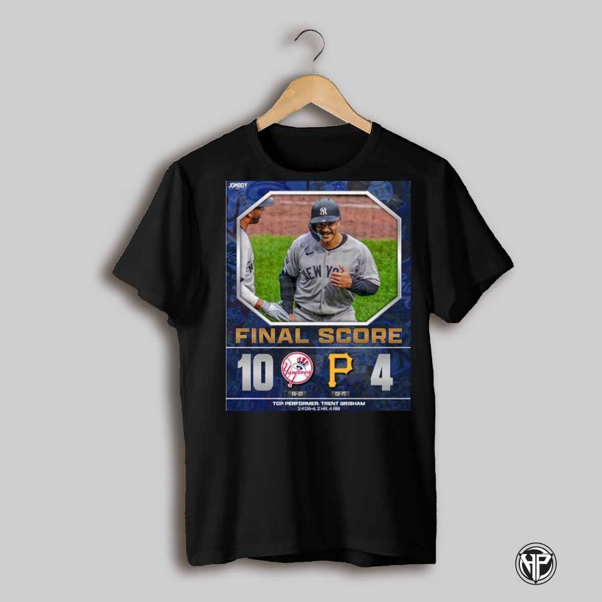 New York Yankees Win 10 4 Pittsburgh Pirates Final Score Top Performer Trent Grisham April 5 2025 Mlb T Shirt