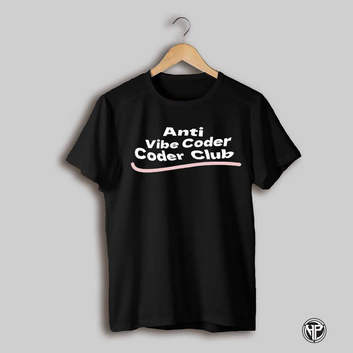 No Vibes Only Anti Vibe Coder Coder Club T Shirt