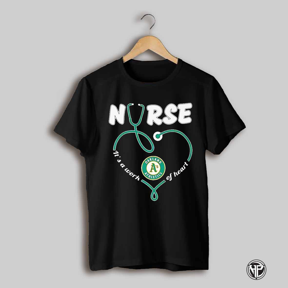 Nurse Its A Work Of Heart Oakland Athletics Shirt