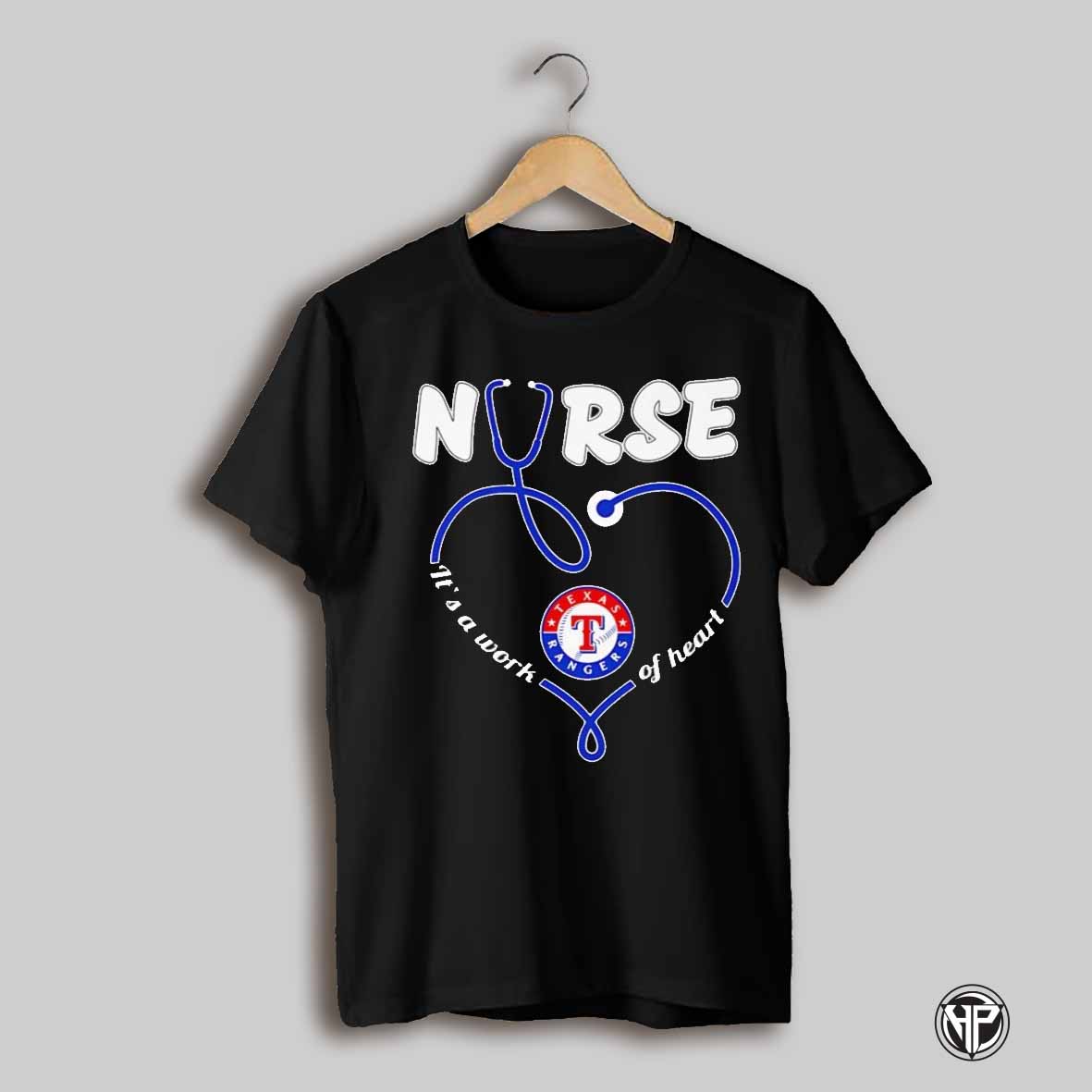 Nurse Its A Work Of Heart Texas Rangers Shirt