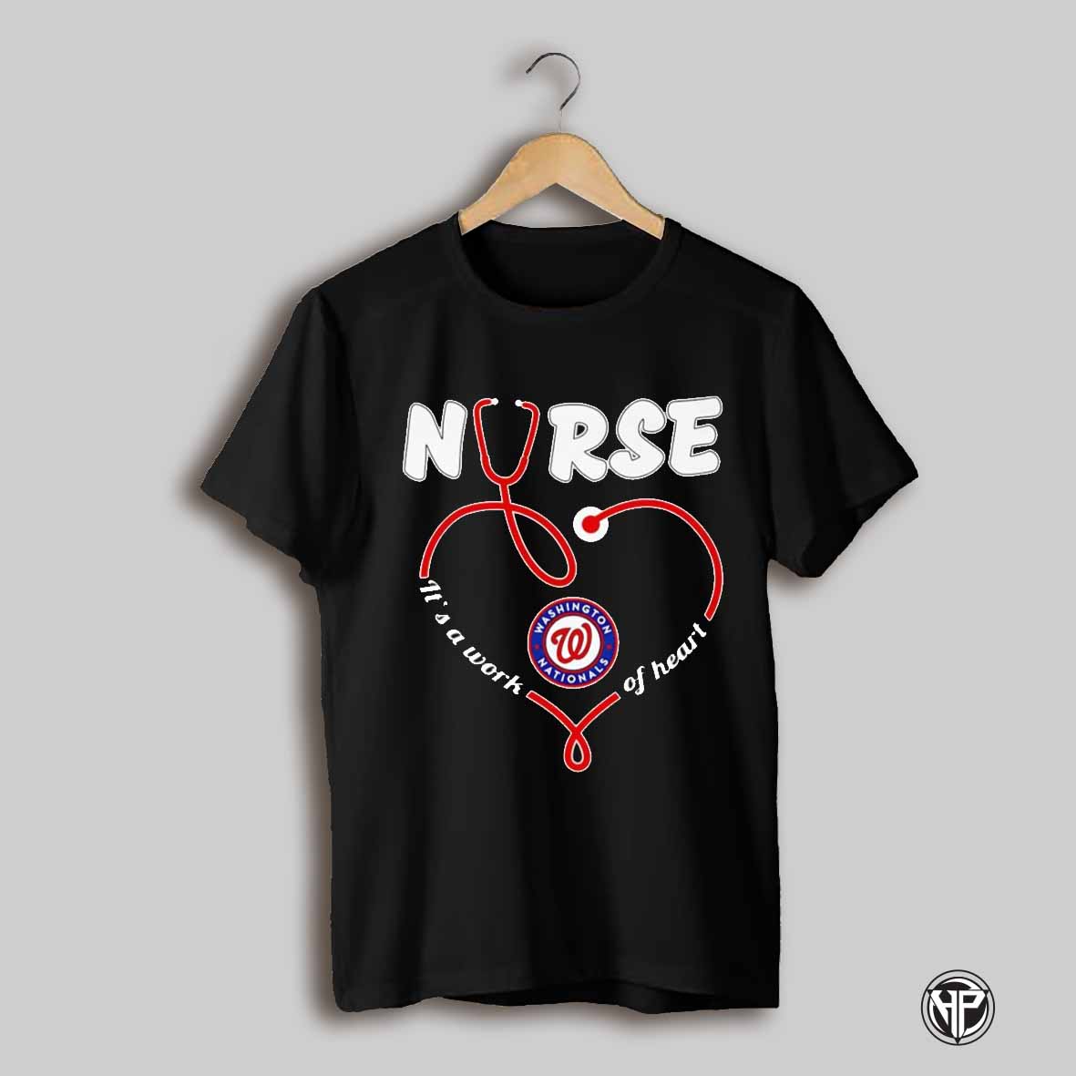 Nurse Its A Work Of Heart Washington Nationals Shirt