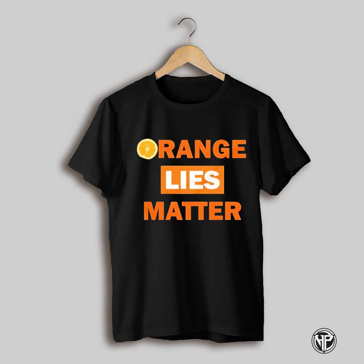 Orange Lies Matter Shirt