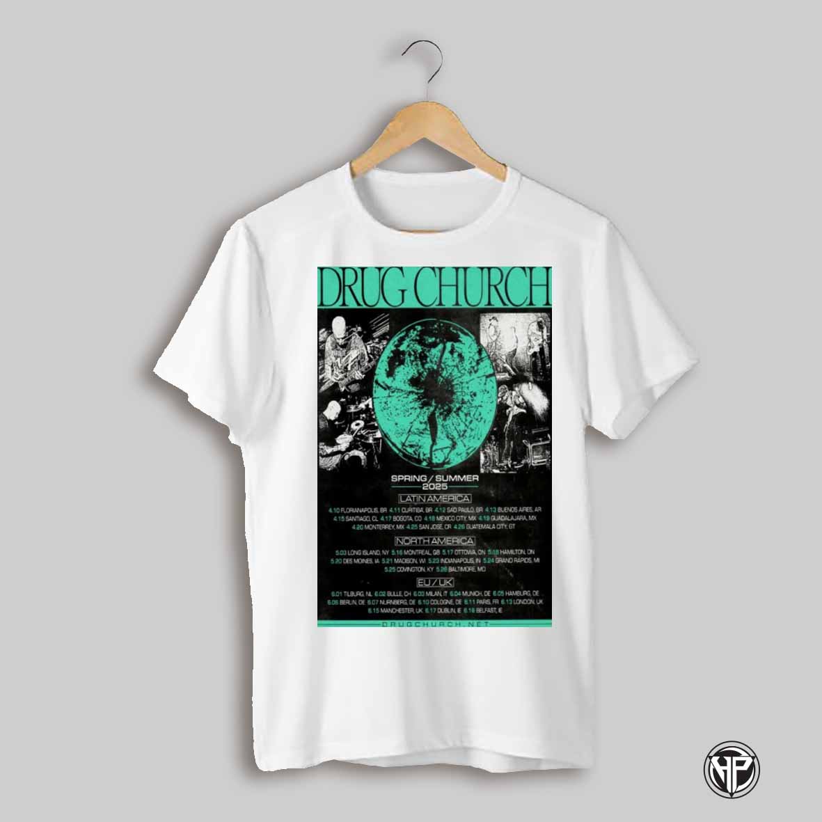 Poster Drug Church Spring Summer Tour 2025 Latin America North America Eu Uk T Shirt