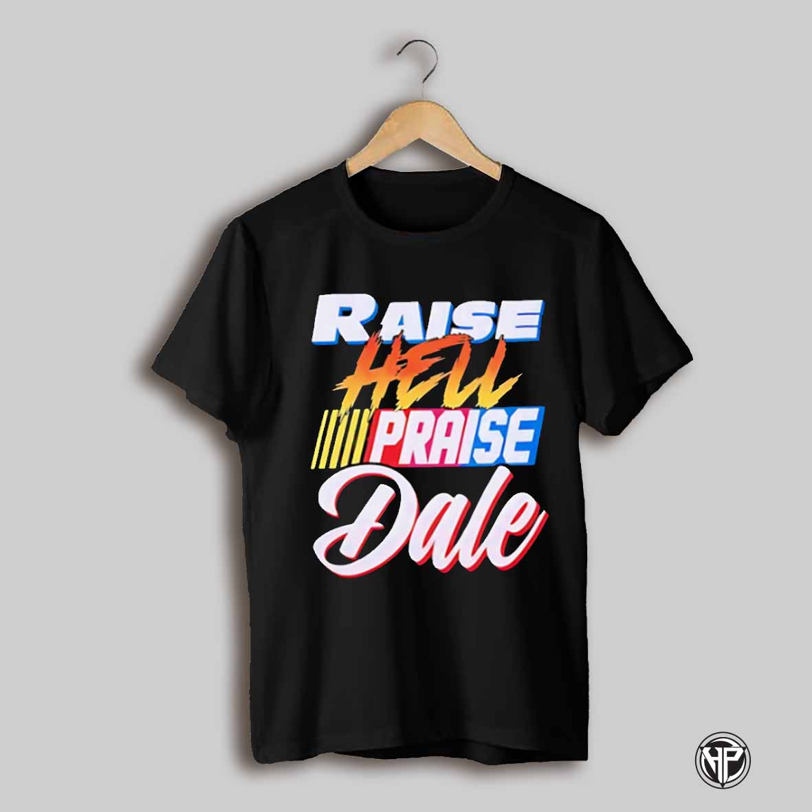 Raise Hell Praise Dale 2025 Shirt