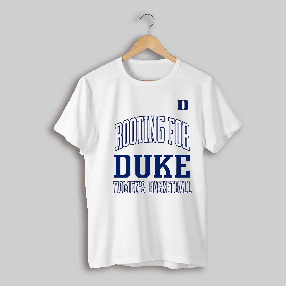Rooting For Duke Blue Devils Womens Basketball Shirt