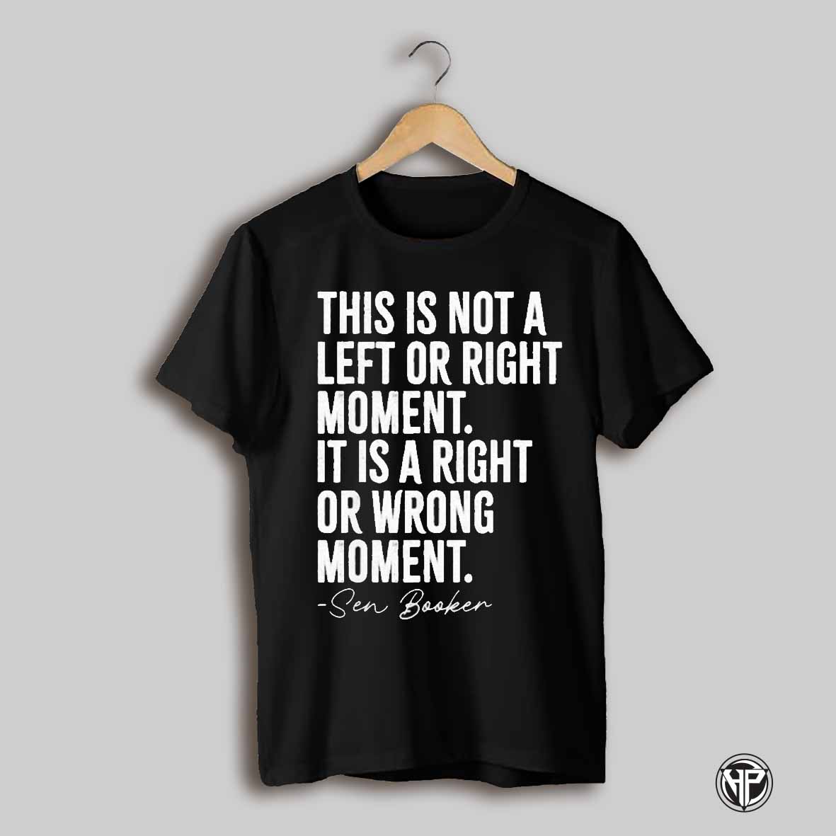 Senator Cory Booker This Is Not A Left Or Right Moment T Shirt