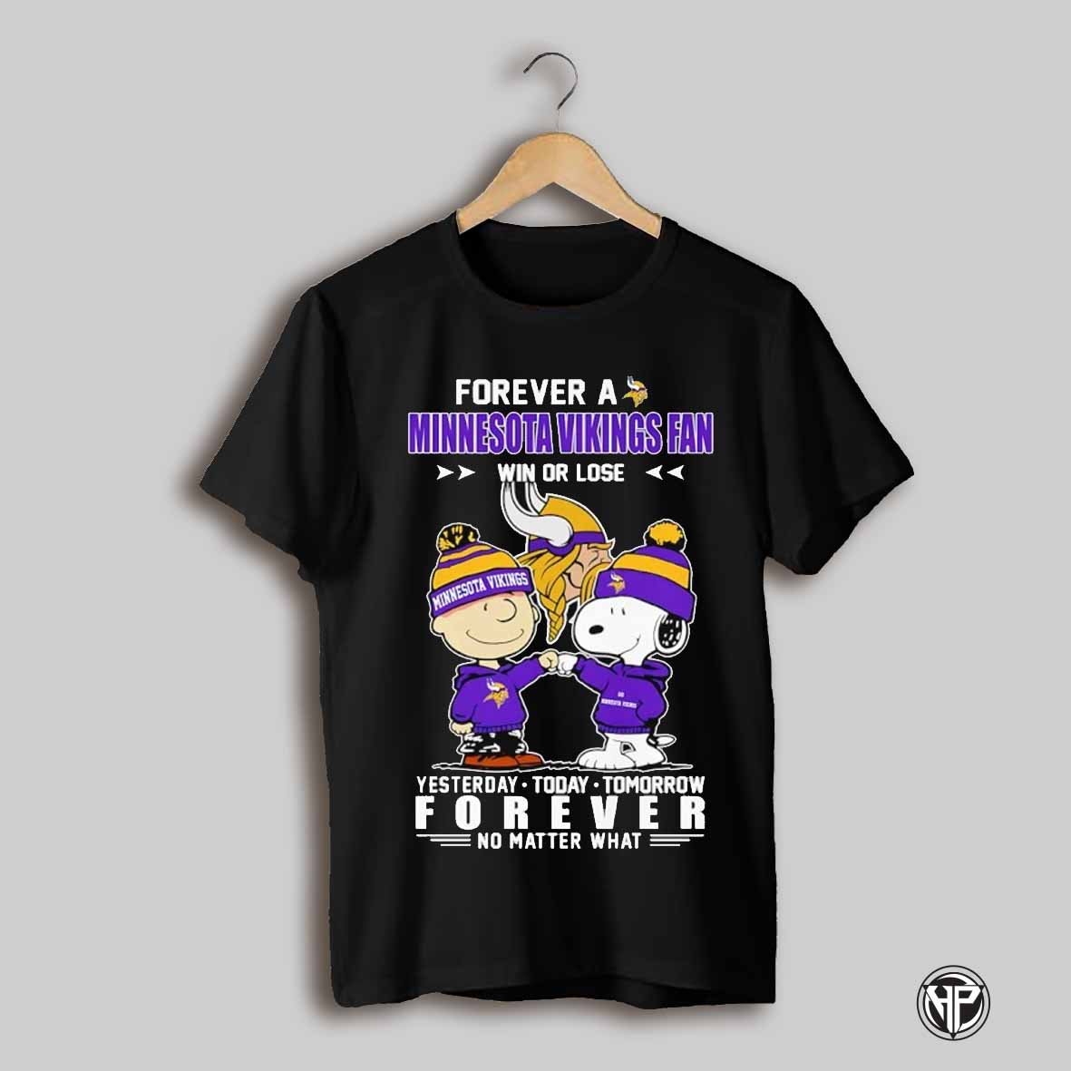 Snoopy And Charlie Brown Forever A Minnesota Vikings Fan Win Or Lose Yesterday Today Tomorrow Forever Shirt