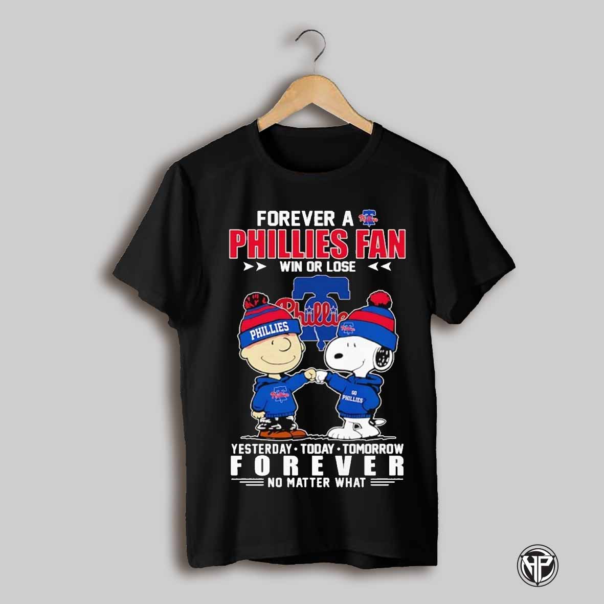 Snoopy And Charlie Brown Forever A Philadelphia Phillies Fan Win Or Lose Yesterday Today Tomorrow Forever Shirt