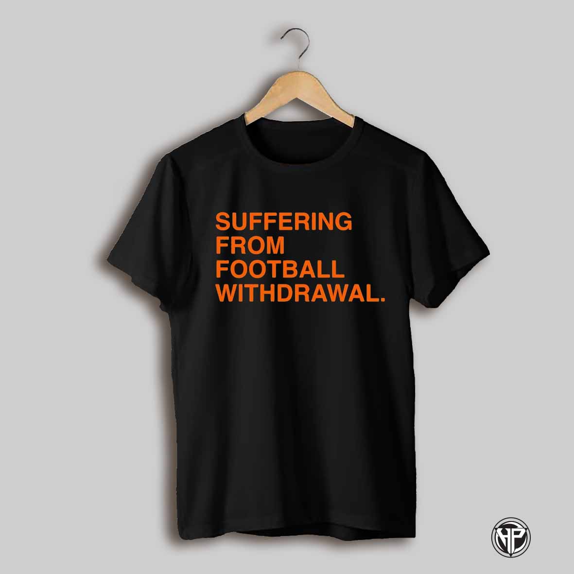 Suffering From Football Withdrawal Shirt