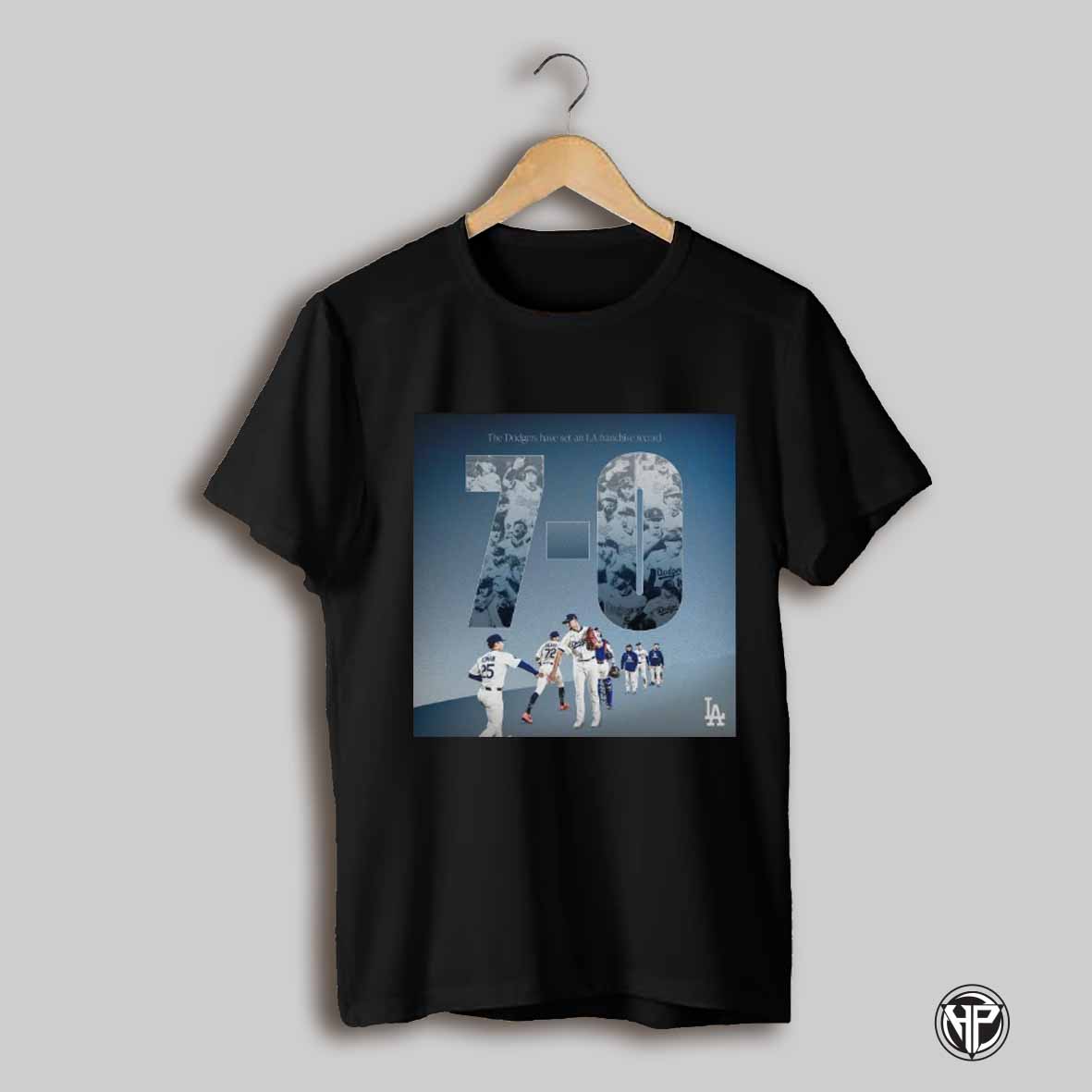The Los Angeles Dodgers Baseball Mlb 7 0 Start Is A New Los Angeles Franchise Record T Shirt