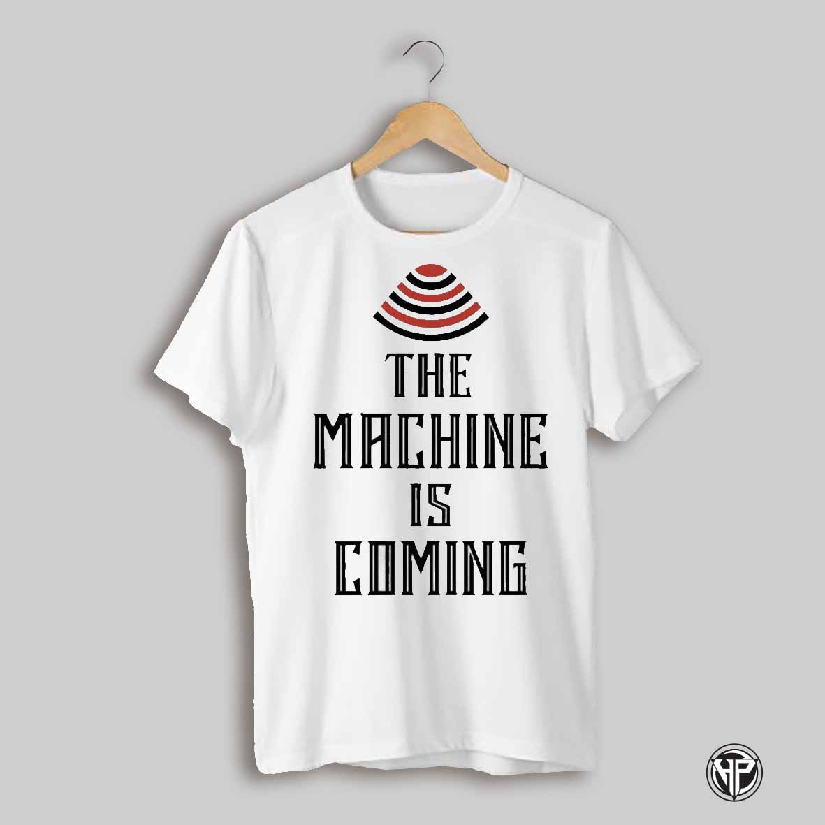 The Machine Is Coming T Shirt