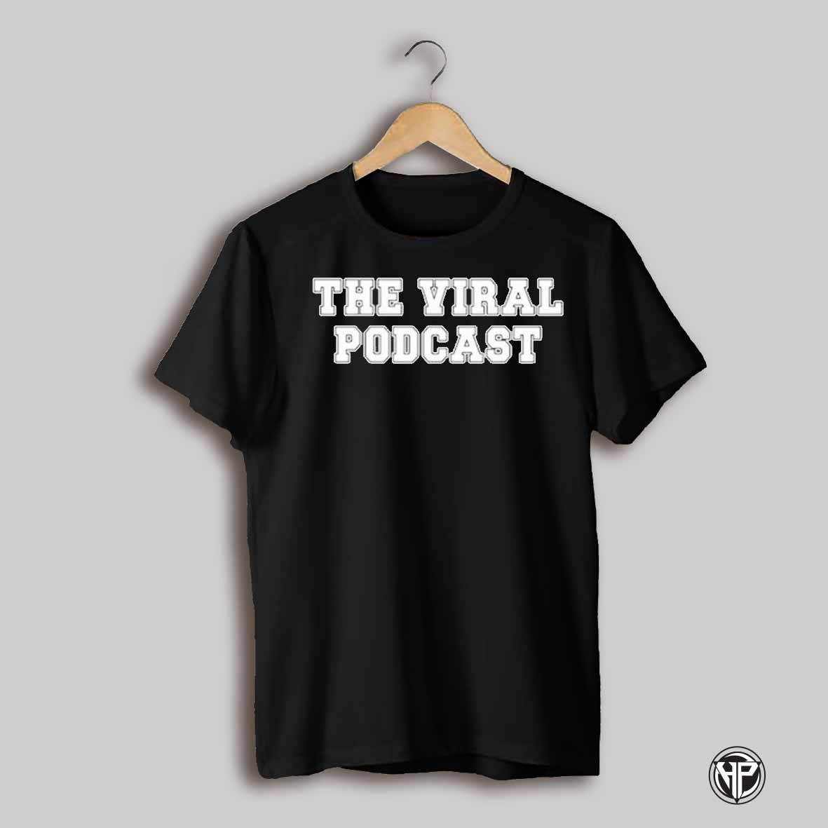 The Viral Podcast Shirt