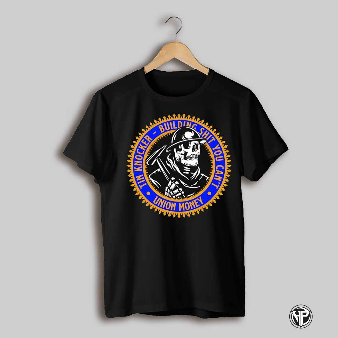 Tin Knocker Building Shit You Cant Shirt