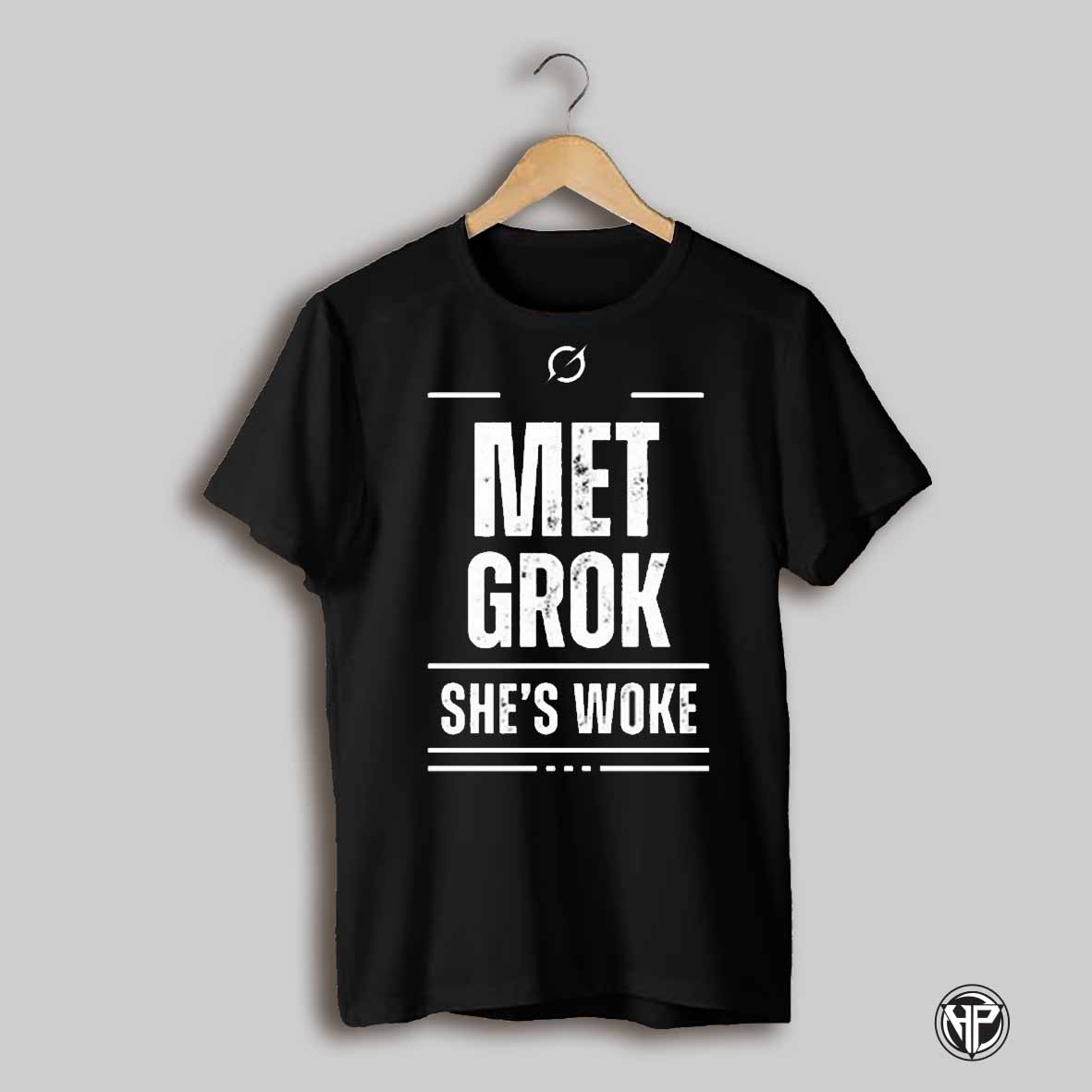 Trueanon Met Grok Shes Woke T Shirts