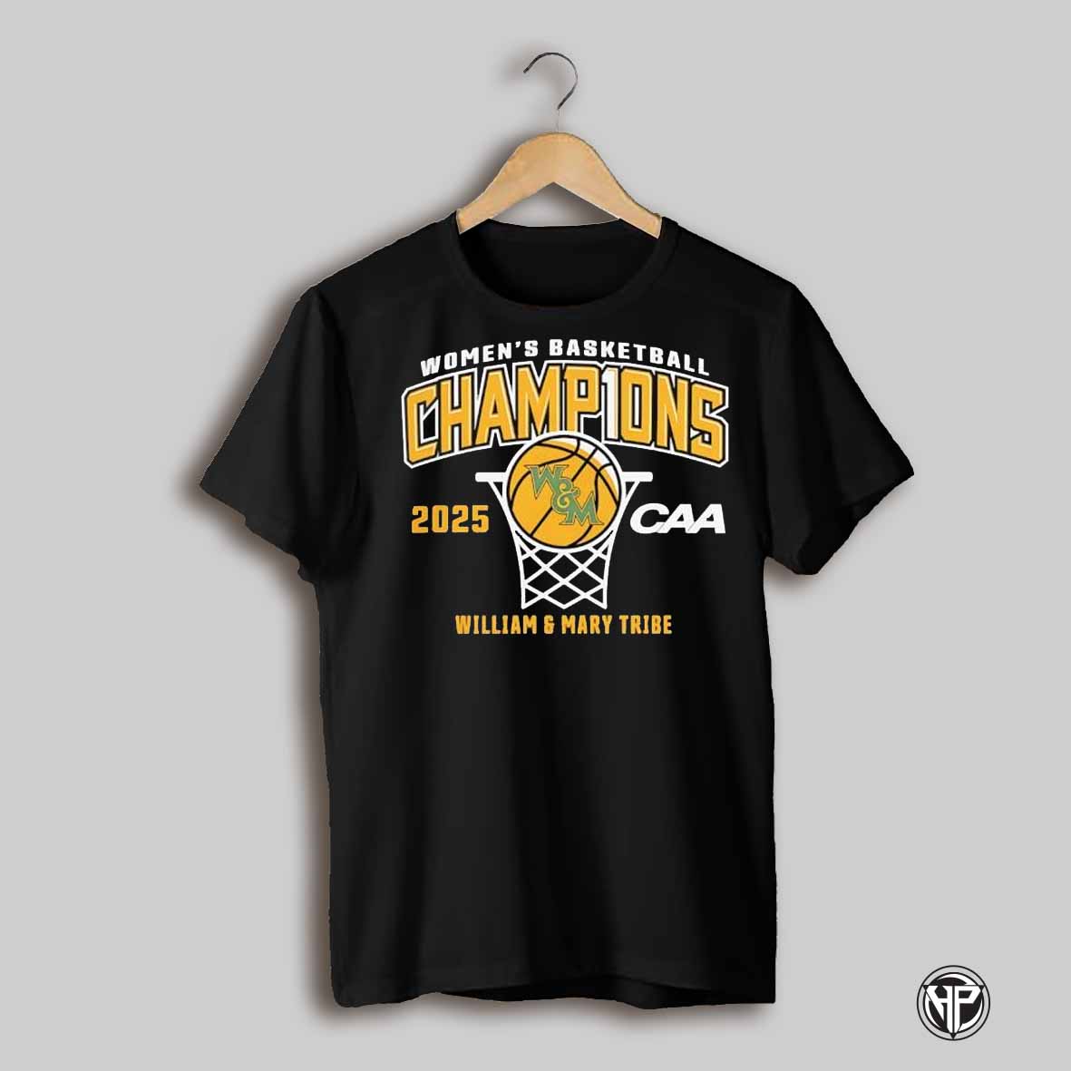 William And Mary Tribe Womens Basketball 2025 Caa Tournament Champions Celebrate The Victory Shirt