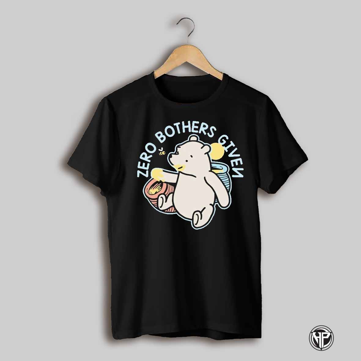Winnie The Pooh Zero Bothers Given T Shirts