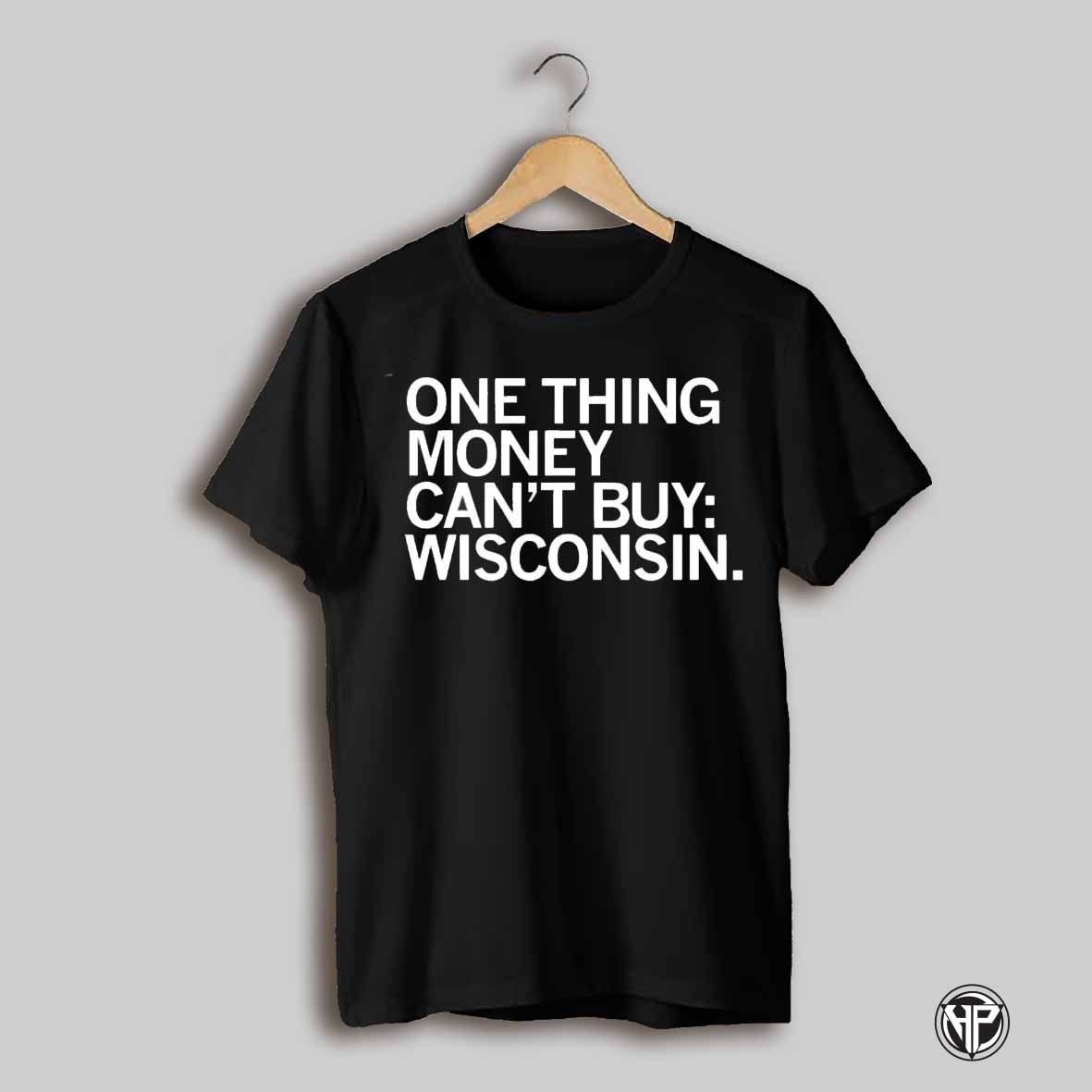 Wisconsin Is One Thing That Money Cant Buy Elon Shirt