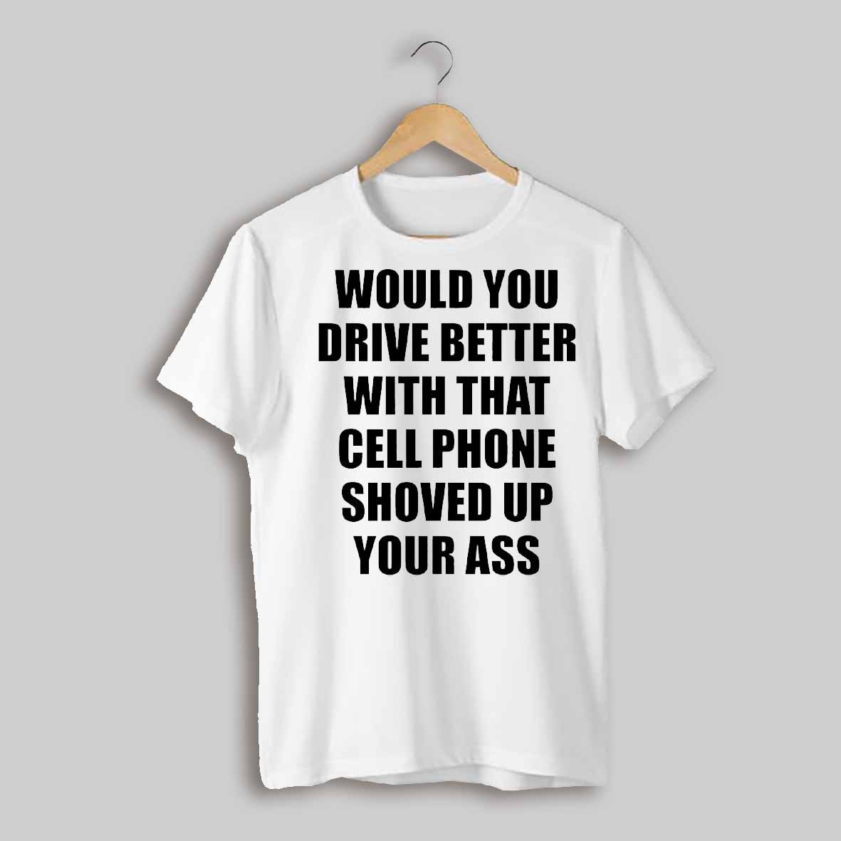 Would You Drive Better With That Cell Phone Shirt