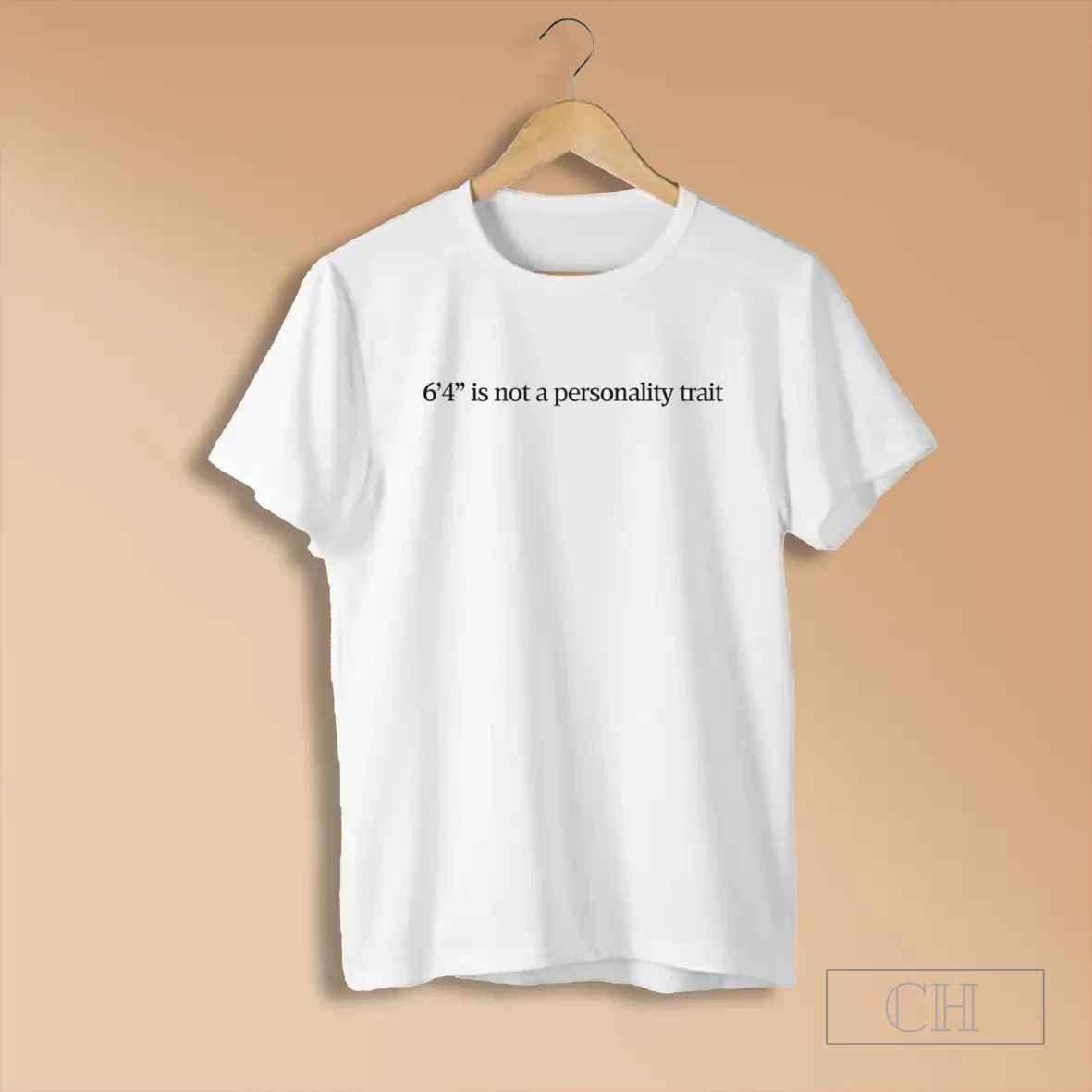 6 Feet And 4 Inches Is Not A Personality Trait Shirts
