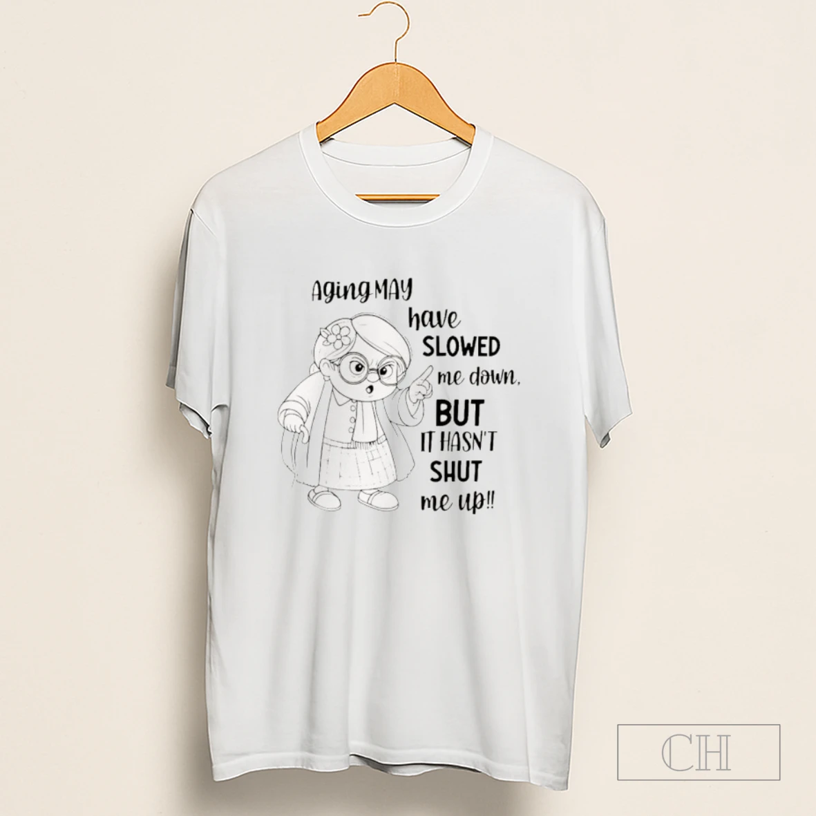 Aging May Have Slowed Me Down But It Hasnt Shut Me Up Shirt