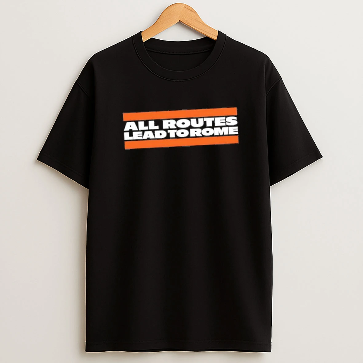 All Routes Lead To Rome Shirts