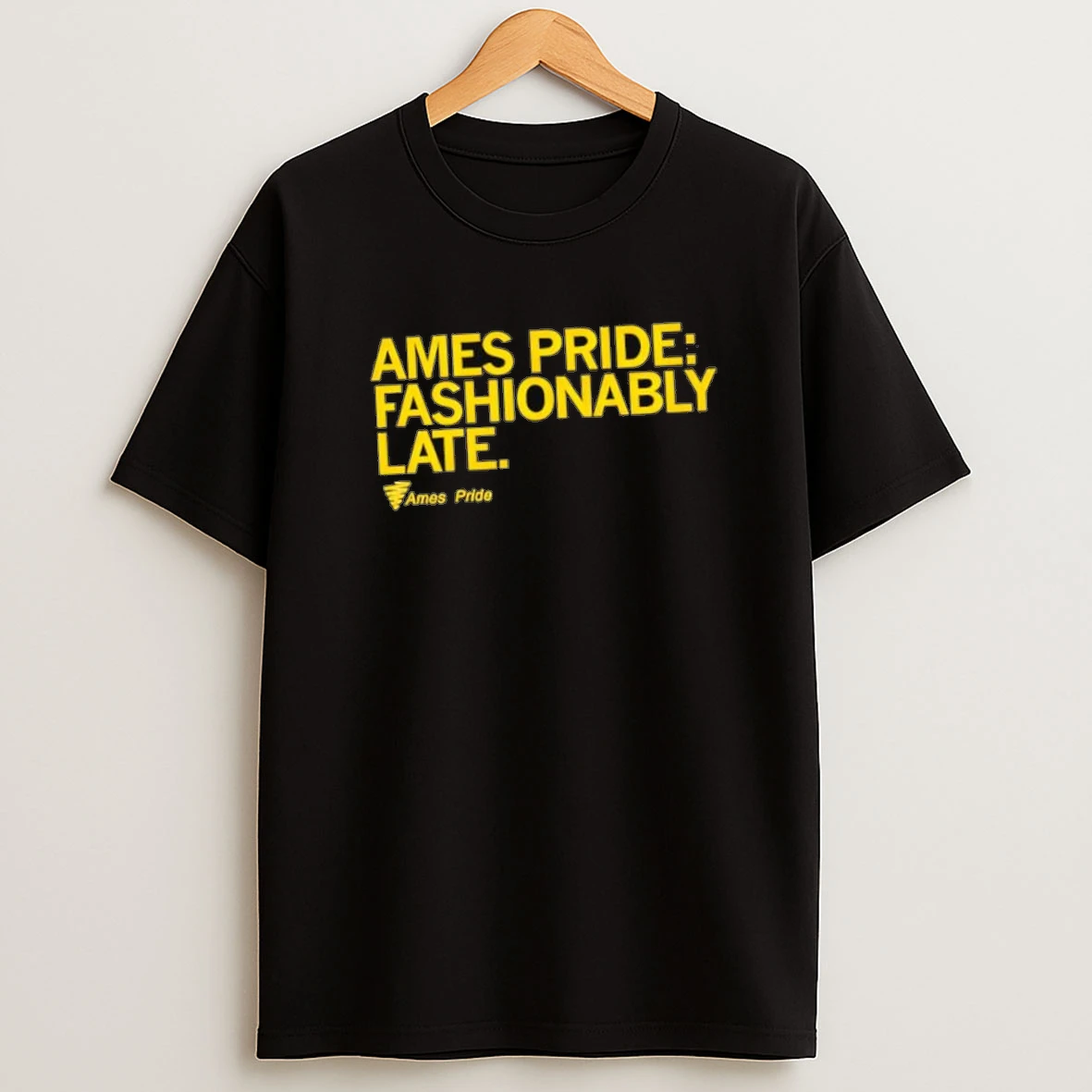 Ames Pride Fashionably Late Shirts