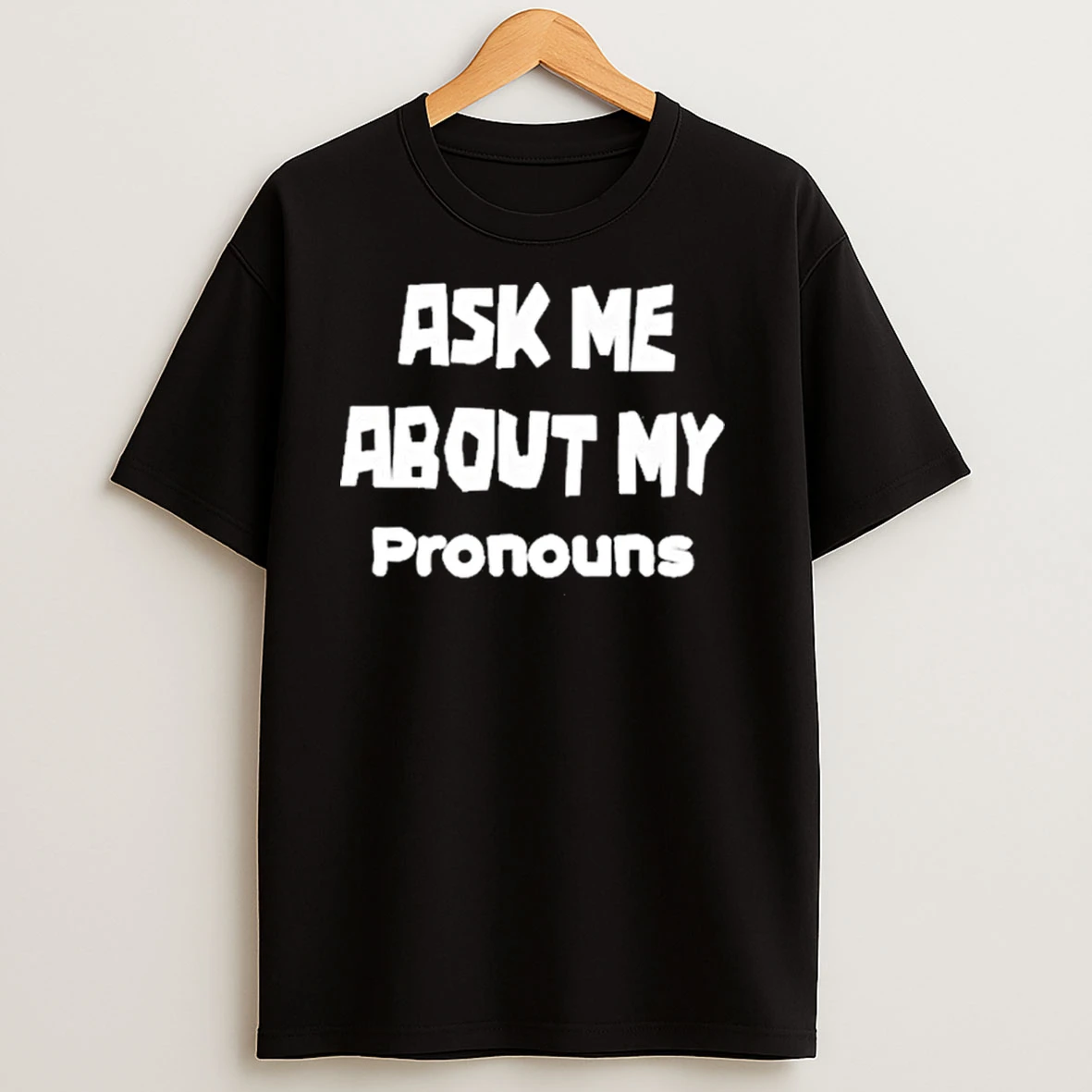 Ask Me About My Pronouns Shirts