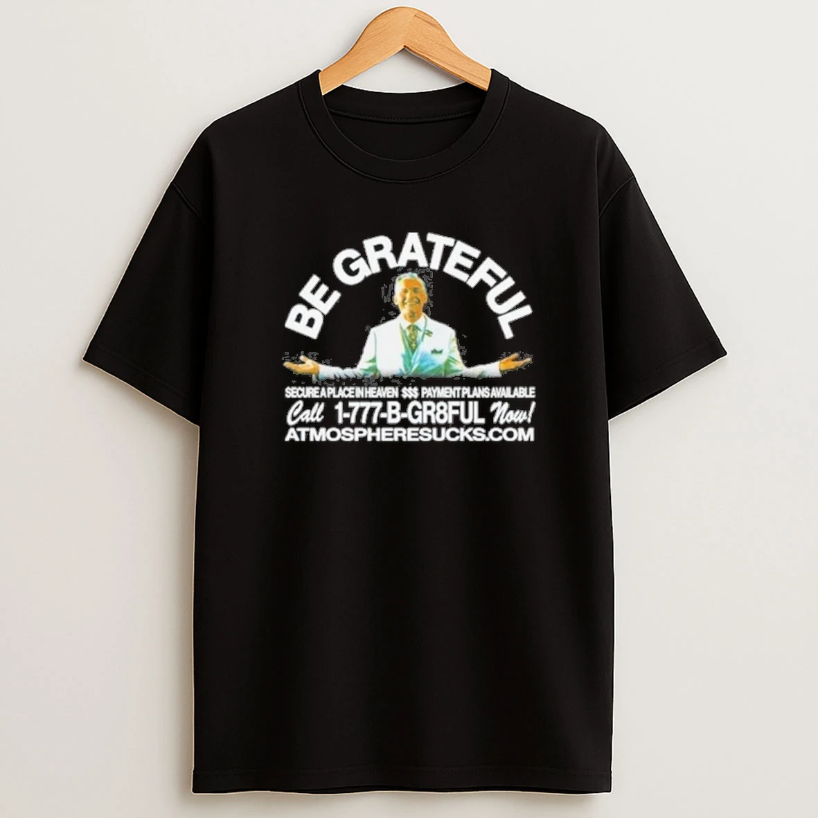 Atmosphere Be Grateful Secure A Place In Heaven Atmospheresucks Shirts