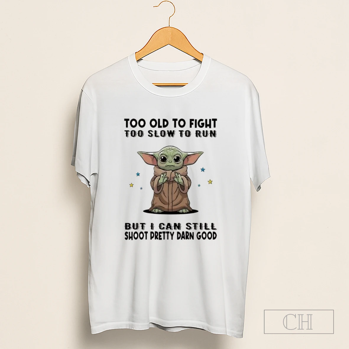 Baby Yoda Too Old To Fight Too Slow To Run But I Can Still Shoot Pretty Darn Good Shirt