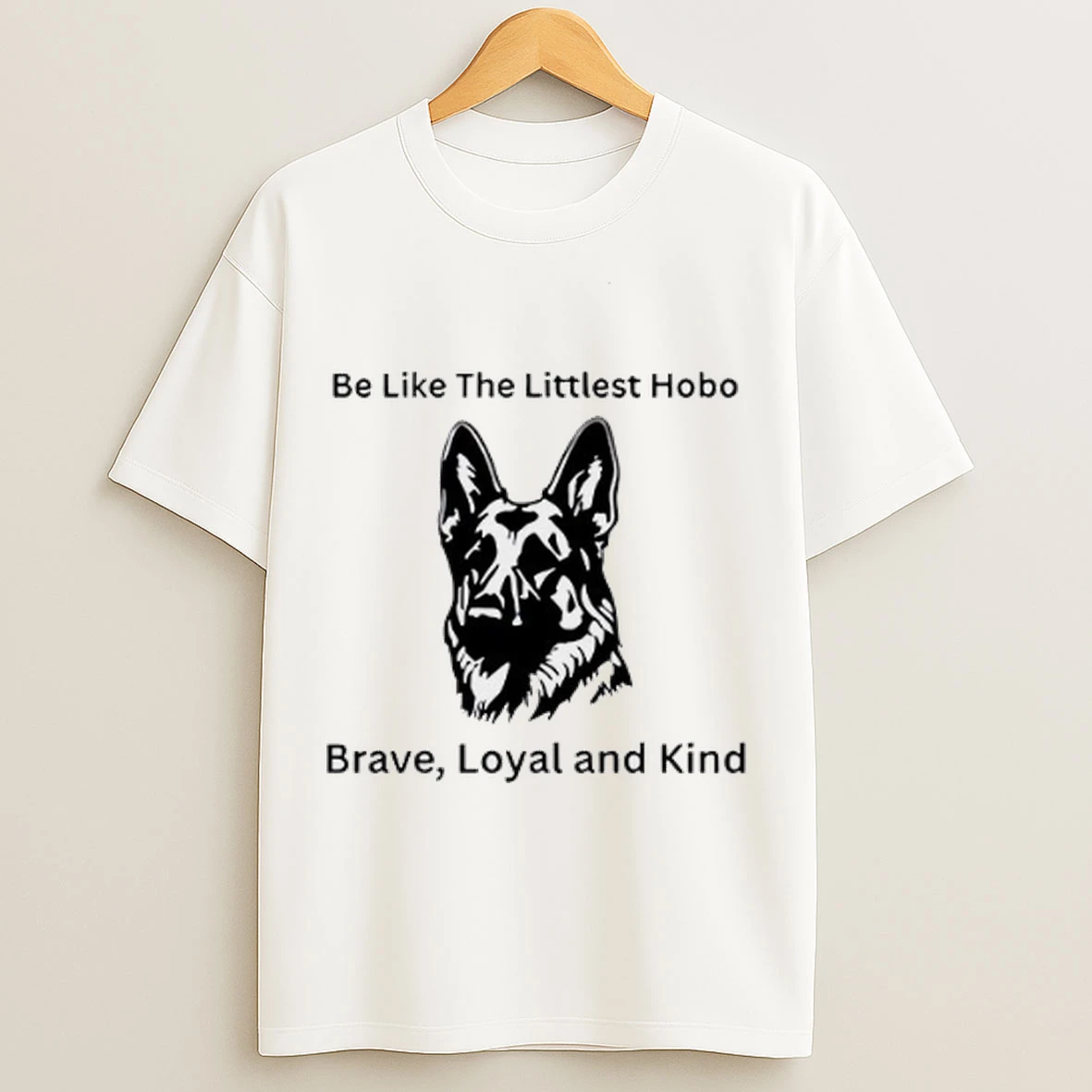 Be Like The Littlest Hobo Brave Loyal And Kind T Shirts