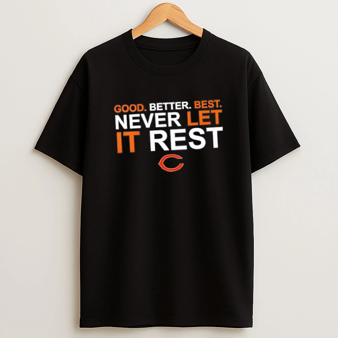 Ben Johnson Good Better Best Never Let It Rest Chicago Bears Shirts