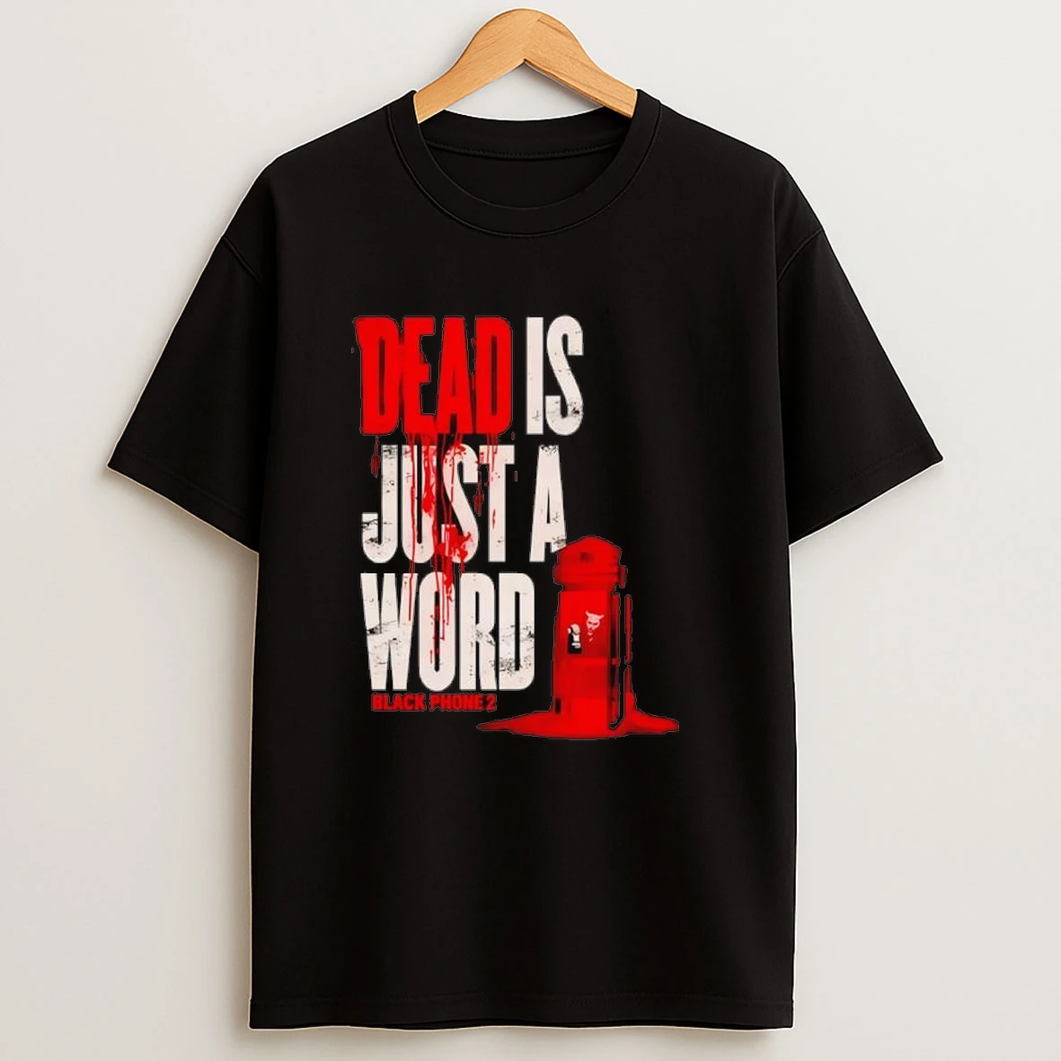 Black Phone 2 Dead Is Just A Word Shirts